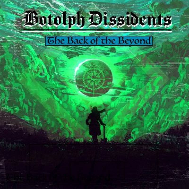 Botolph Dissidents - The Back of the Beyond - Featured In Decibel Magazine!