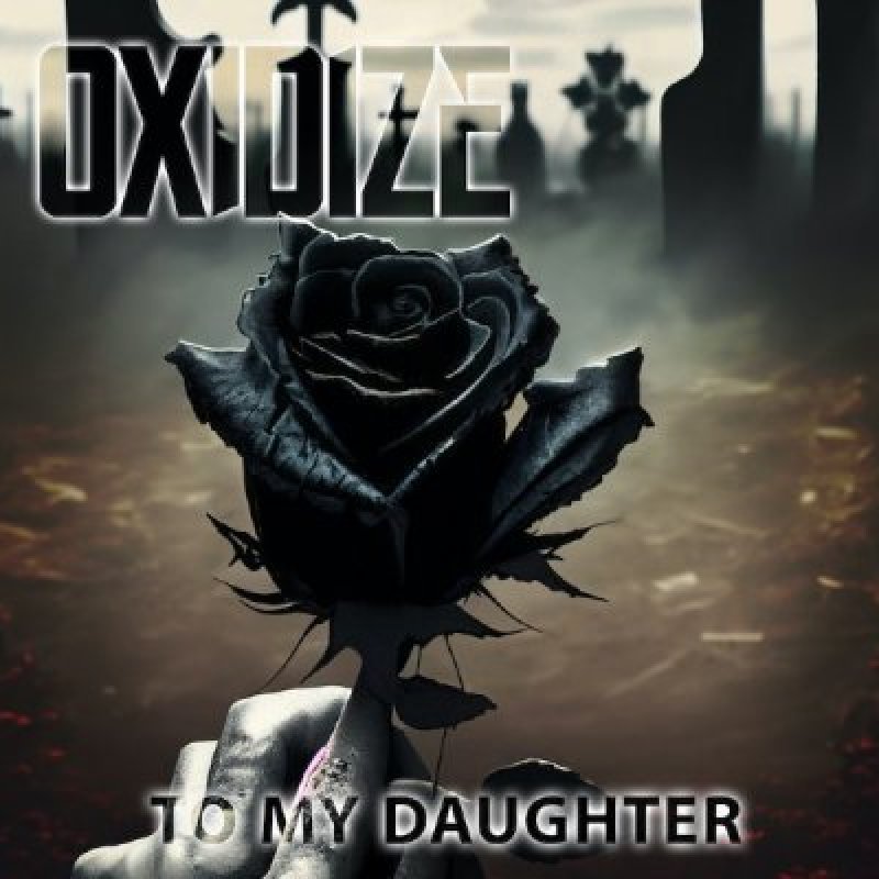 Oxidize - To my daughter - Featured At crunchynewz!