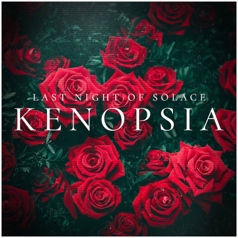 New Single: Last Night of Solace - Kenopsia - (Metalcore)