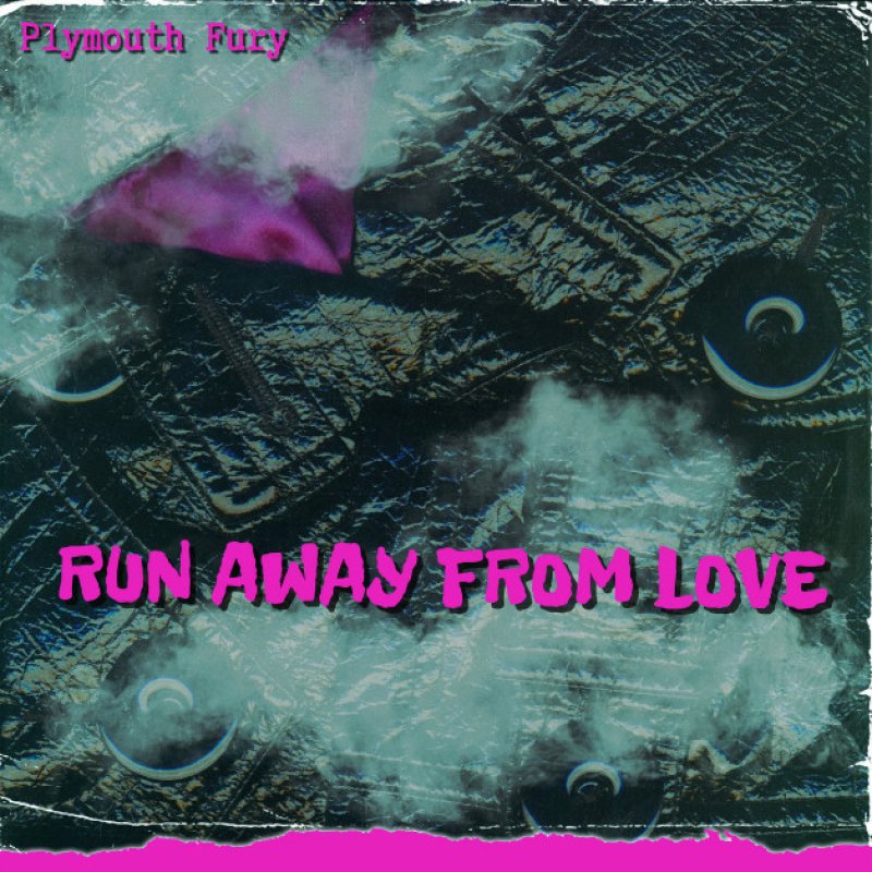 Press Release: Plymouth Fury announce new album and release new single "Run Away From Love" - (Glam Rock)