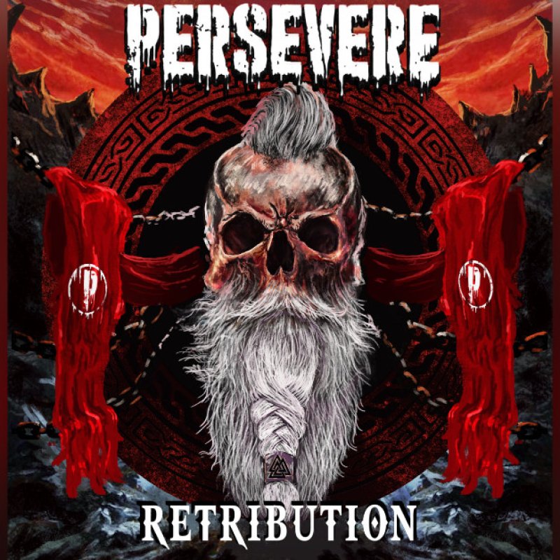 New Promo: PERSEVERE - Unleashed their much-anticipated album titled 'Retribution'- (Groove Metal)