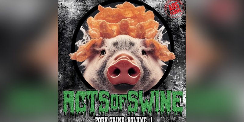 New Promo: Acts of Swine - Pork Grind Vol. 1 - (Death Metal / Pork Grind)
