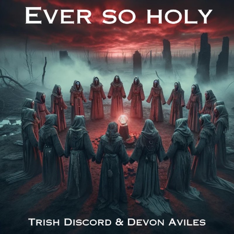 New Promo: Trish Discord & Devon Aviles - Ever So Holy (Single) - (Industrial/Alternative Rock)