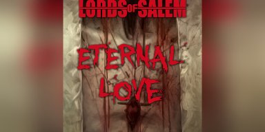 Press Release: LORDS OF SALEM Release Emotionally Charged Single "Eternal Love"