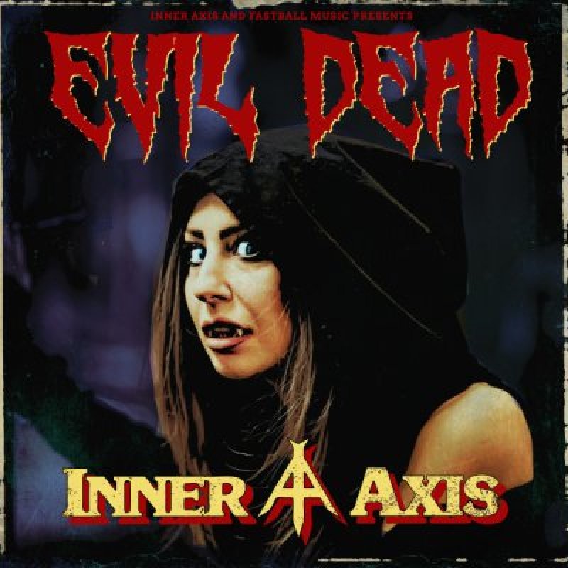 INNER AXIS "Evil Dead " From Upcoming Album Midnight Forces - Featured At Bravewords!