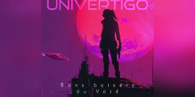 New Promo: Univertigo Unveils Their Latest Musical Offering: "Bons baiser du Void"