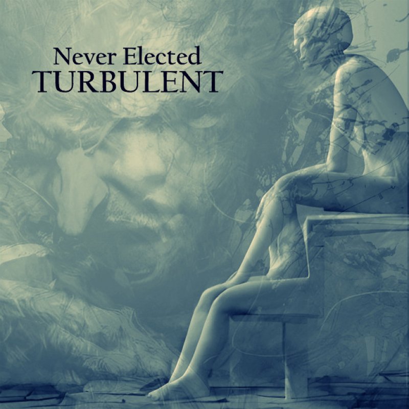 New Promo: Never Elected Unveils Emotionally Charged Album "Turbulent" - A Hard Rock Journey from Pain to Power