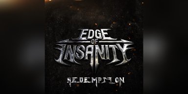 Press Release: EDGE OF INSANITY Rocks the Metal World with Their Latest E.P.: REDEMPTION