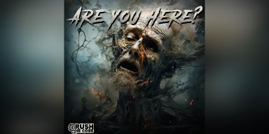 New Promo: Crush the Core to Release Emotional Single "Are You Here?" 