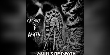 New Promo: Skulls Of Death - Carnival Of Death - (Blackened Death Doom)