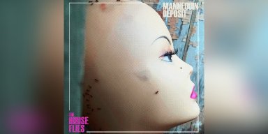Press Release: The House Flies Announce New Album "Mannequin Deposit" to Be Released on July 2nd (Post Punk, Goth Rock, Alternative, Shoegaze, Grunge)