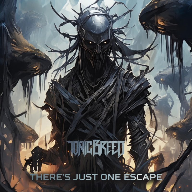 Press Release: Tonic Breed - Unleash New Single 'There's Just One Escape' - (Thrash/Groove)