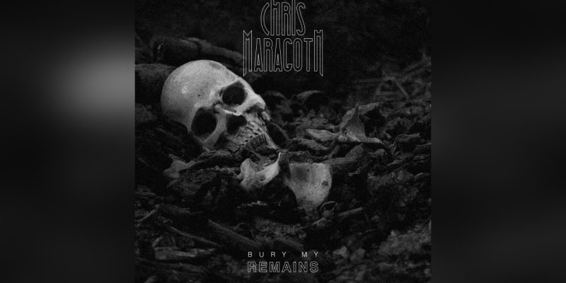 Press Release: Chris Maragoth Releases New Single "Bury My Remains" Featuring Aeon of Awareness