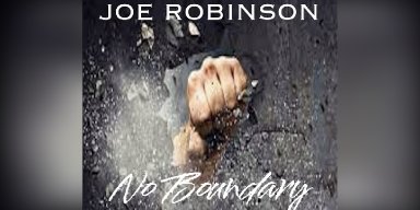 Press Release: Joe Robinson Unleashes New Single "Heartache" From Upcoming Album "No Boundary"