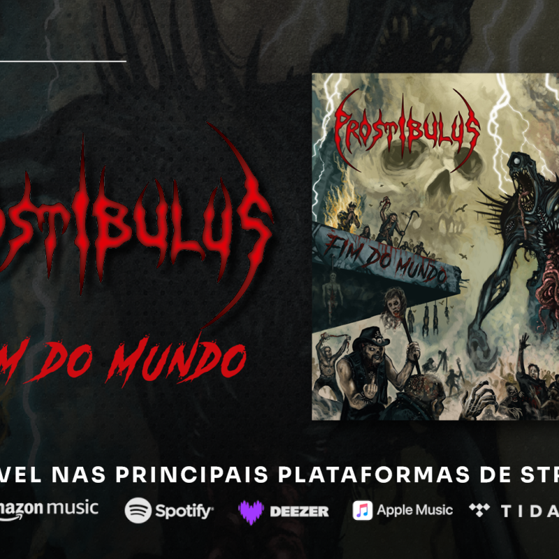 PROSTIBULUS: New single, “Fim Do Mundo”, is officially released – listen now HERE!