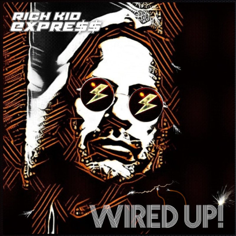 New Promo: Rich Kid Express Electrifies with New Album Wired Up! Set for Release on November 1, 2024 via Squib Kick Records!