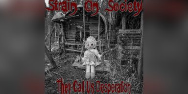 New Promo: Strain On Society Unleashes Debut EP "They Call Us Desperation"