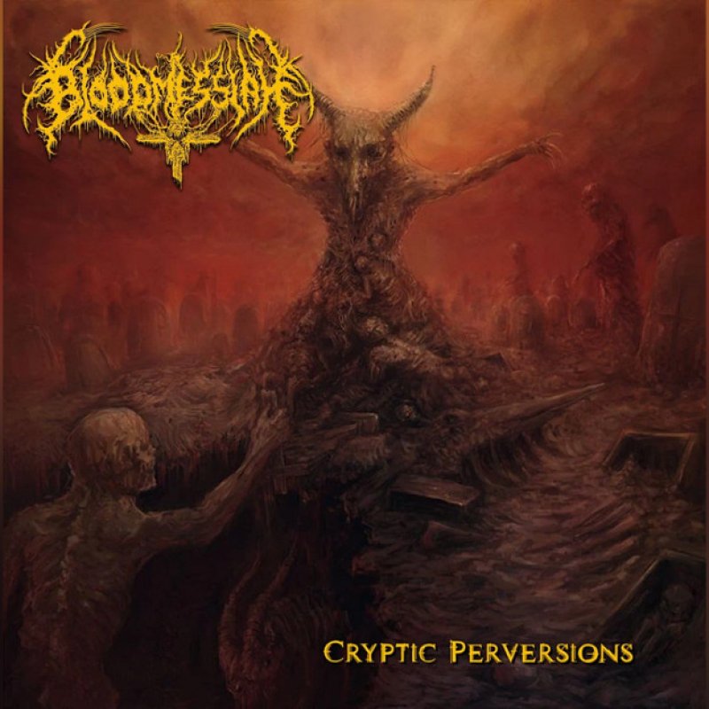 New Promo: Bloodmessiah Re-Releases Cryptic Perversions – Revamped and More Vicious Than Ever!