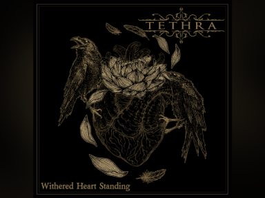 TETHRA Announce New Album "Withered Heart Standing" Out Now - A Sonic Journey of Melancholic Doom Death from Milan, Italy