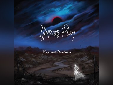 ILLUSIONS PLAY RETURNS WITH A NEW ALBUM AFTER A DECADE-LONG HIATUS Empire of Desolation Now Available in Digipak CD and Digital Formats