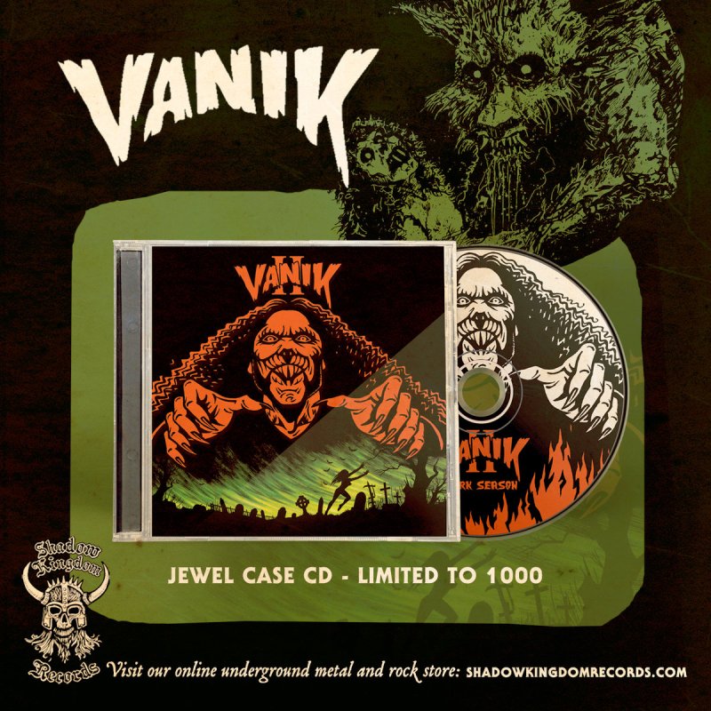  Just in time for Halloween, SHADOW KINGDOM RECORDS is proud to present VANIK's highly anticipated second album, II Dark Season, on CD format. Vinyl LP and cassette tape versions shall follow later.