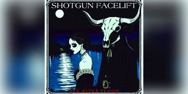 Shotgun Facelift Unleashes Third Full-Length Album Red River Flood – Out Now!