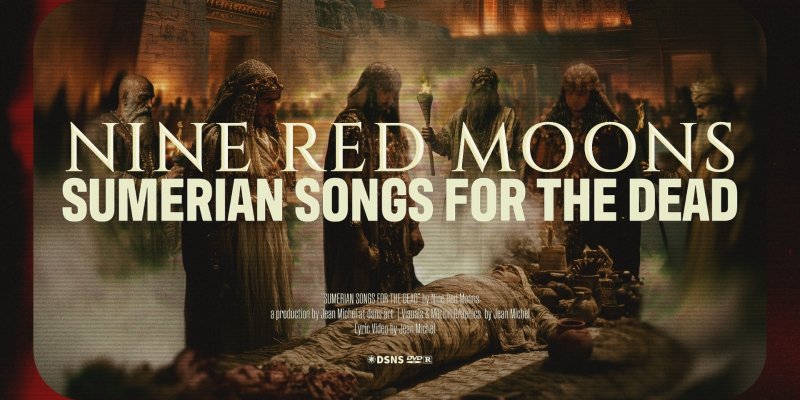 NINE RED MOONS UNVEIL SUMERIAN SONGS FOR THE DEAD A TRIUMPH OF TRADITIONAL HEAVY METAL FOR THE MODERN AGE