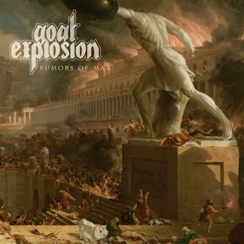 GOAT EXPLOSION are back with their first full-length, Rumors Of Man!