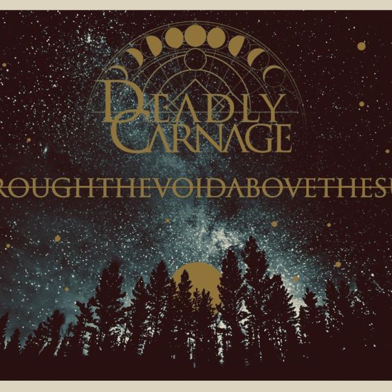 DEADLY CARNAGE&rsquo;s &ldquo;Through the Void, Above the Suns&rdquo; is a phenomenal journey