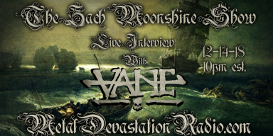 "Vane" Featured Interview On The Zach Moonshine Show And A Whole Pile Of New Shit!