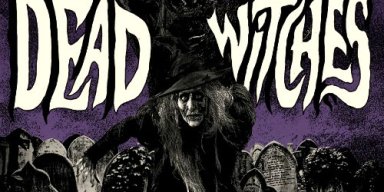 Listen To Brand New DEAD WITCHES Feat. Ex-ELECTRIC WIZARD Drummer!