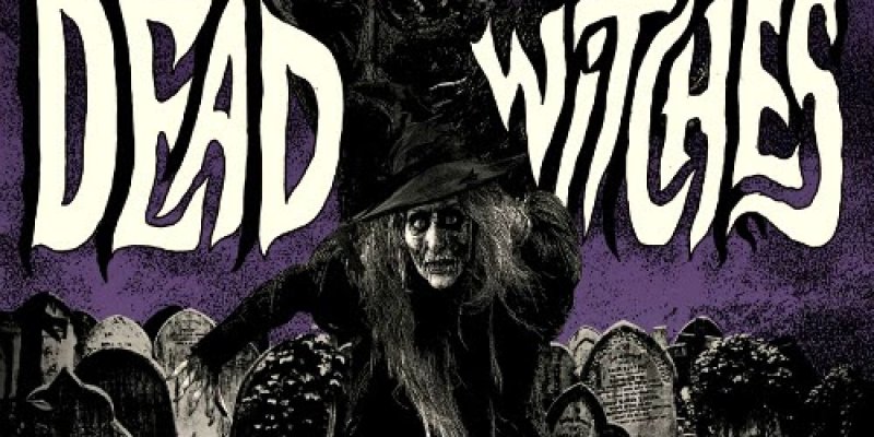 Listen To Brand New DEAD WITCHES Feat. Ex-ELECTRIC WIZARD Drummer!