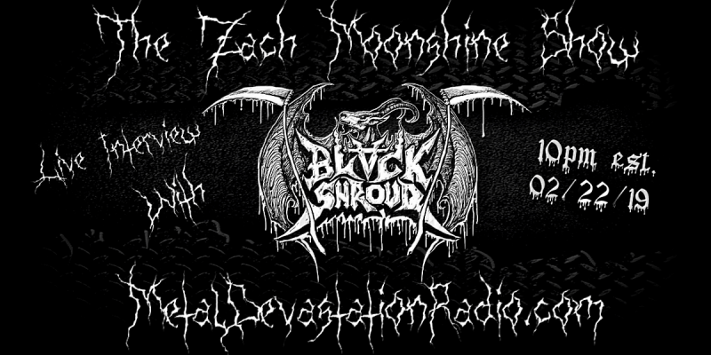 Black Shroud - Featured Interview & The Zach Moonshine Show