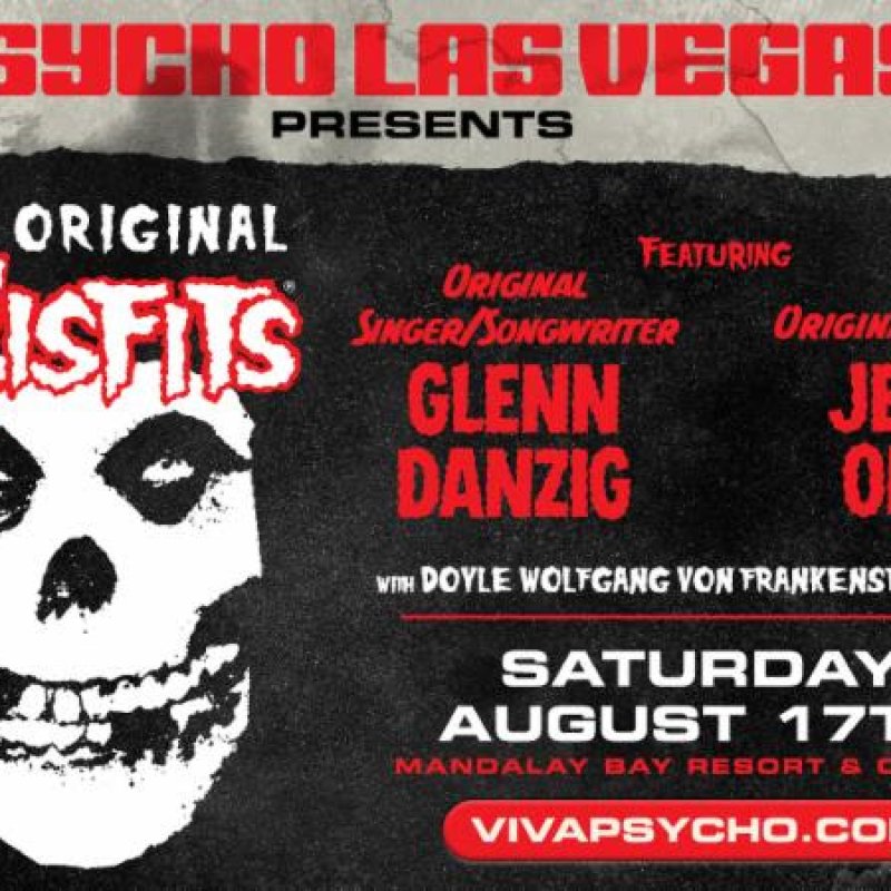 PSYCHO LAS VEGAS 2019: The Original Misfits Added As Saturday Headliner To Already Stacked Lineup; Tickets On Sale Now