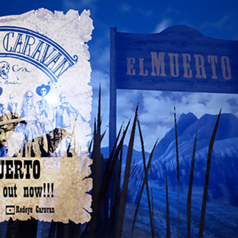 REDEY&Epsilon; CARAVAN &ndash; new single &ldquo;El Muerto&rdquo;&hellip;&hellip;Official video.