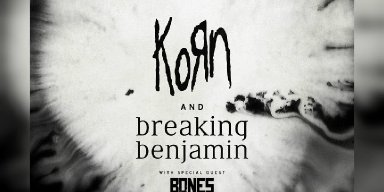 KORN ANNOUNCES TOUR WITH BREAKING BENJAMIN