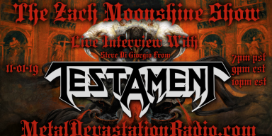 Testament - Featured Interview & The Zach Moonshine Show