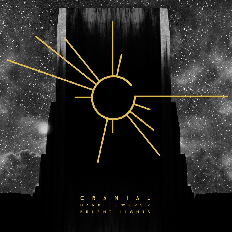 CRANIAL - "Dark Towers / Bright Lights"