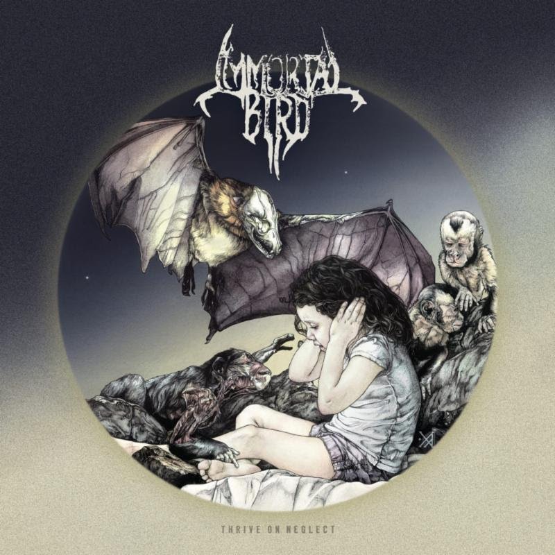 IMMORTAL BIRD Kicks Off North American Headlining Tour This Weekend; Thrive On Neglect Full-Length Out Now On 20 Buck Spin