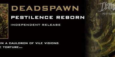 Deadspawn unveil their full length debut of nightmarish blackened death metal - Pestilence Reborn!