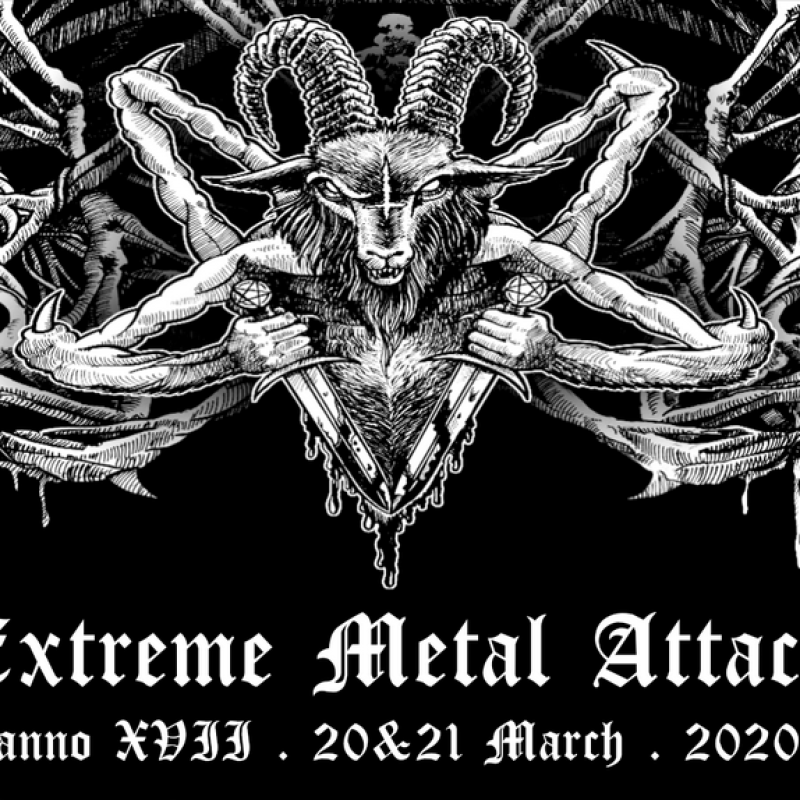 Extreme Metal Attack XVII 20.21 March 2020 / Porto - Portugal