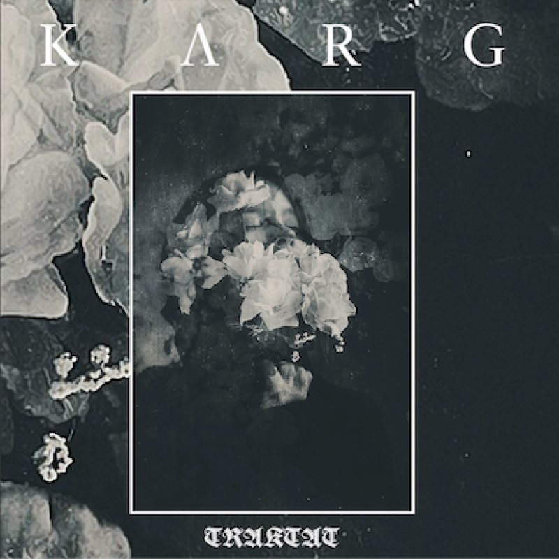 KARG RELEASES ATMOSPHERIC BLACK METAL OPUS, &ldquo;TRAKTAT,&rdquo; TODAY!