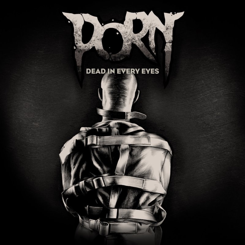 PORN Premieres Official Music Video for New Single "Dead in Every Eyes"