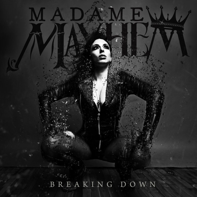 Madame Mayhem Releases New Single "Breaking Down" TODAY!