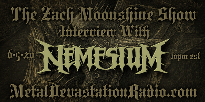 Nemesium Will Be On The Zach Moonshine Show Tonight For A Brutal Interview From Down Under!