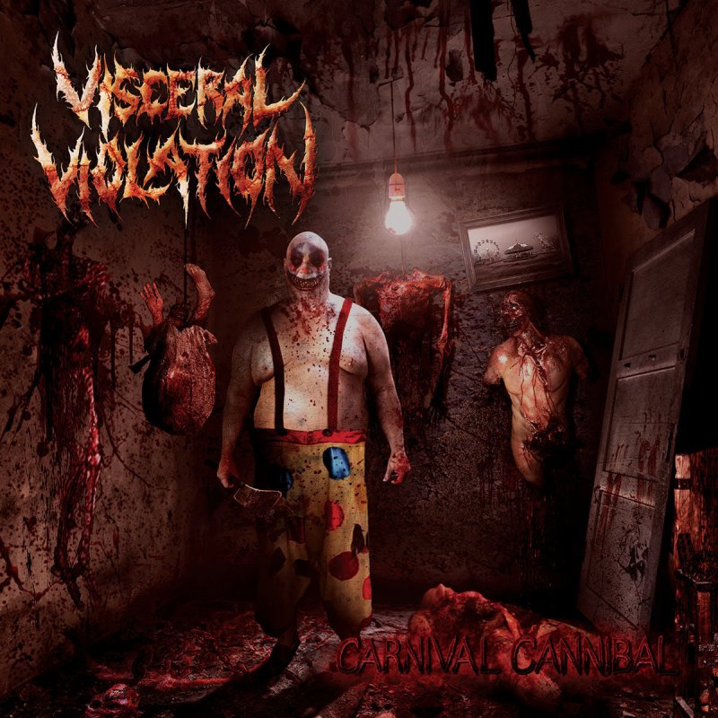 VISCERAL VIOLATION sign to Horror Pain Gore Death Productions; "Carnival Cannibal" set for release on August 14th