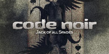 New Music: Code Noir - Jack of All Spades