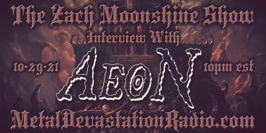 Aeon - Interview - The Zach Moonshine Show
