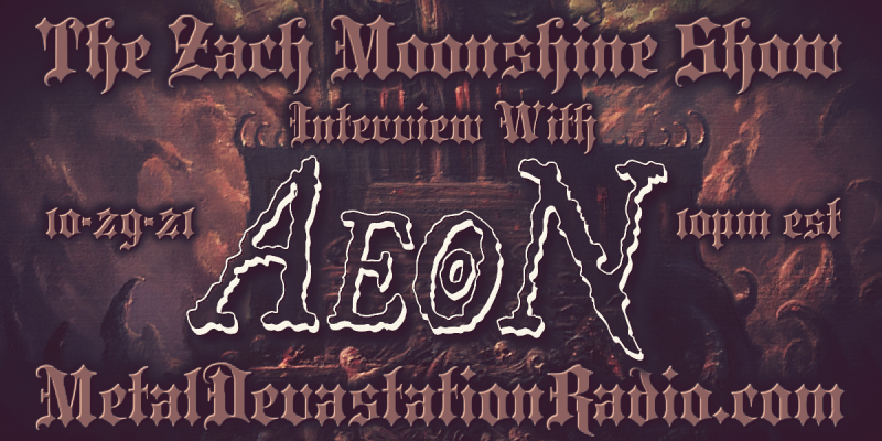 Aeon - Interview - The Zach Moonshine Show