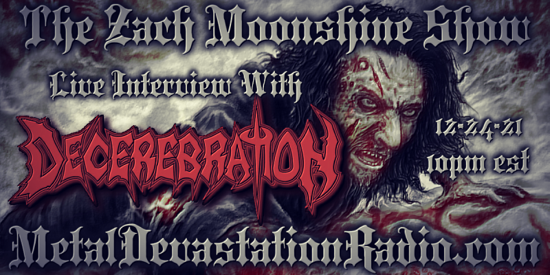 Decerebration - Live Interview - The Zach Moonshine Show
